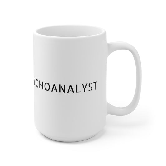 Psychoanalyst Ceramic Mug 15oz