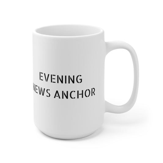 Evening News Anchor Ceramic Mug 15oz